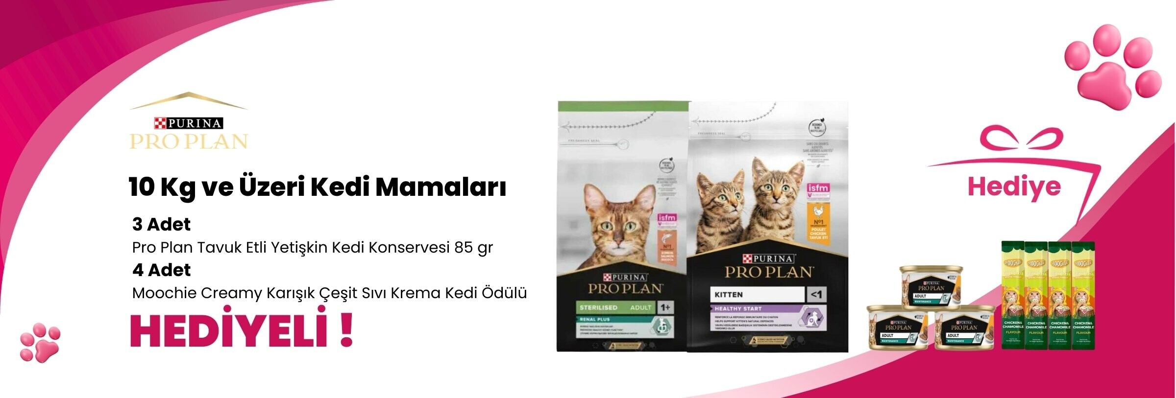 Pro Plan 10 Kg ve Üzeri Kedi Mamalarına 3 Adet Pro Plan Tavuk Etli Yetişkin Kedi Konservesi 85 gr ve 4 Adet Moochie Creamy Karışık Çeşit Sıvı Krema Kedi Ödülü 1 Adet Hediye