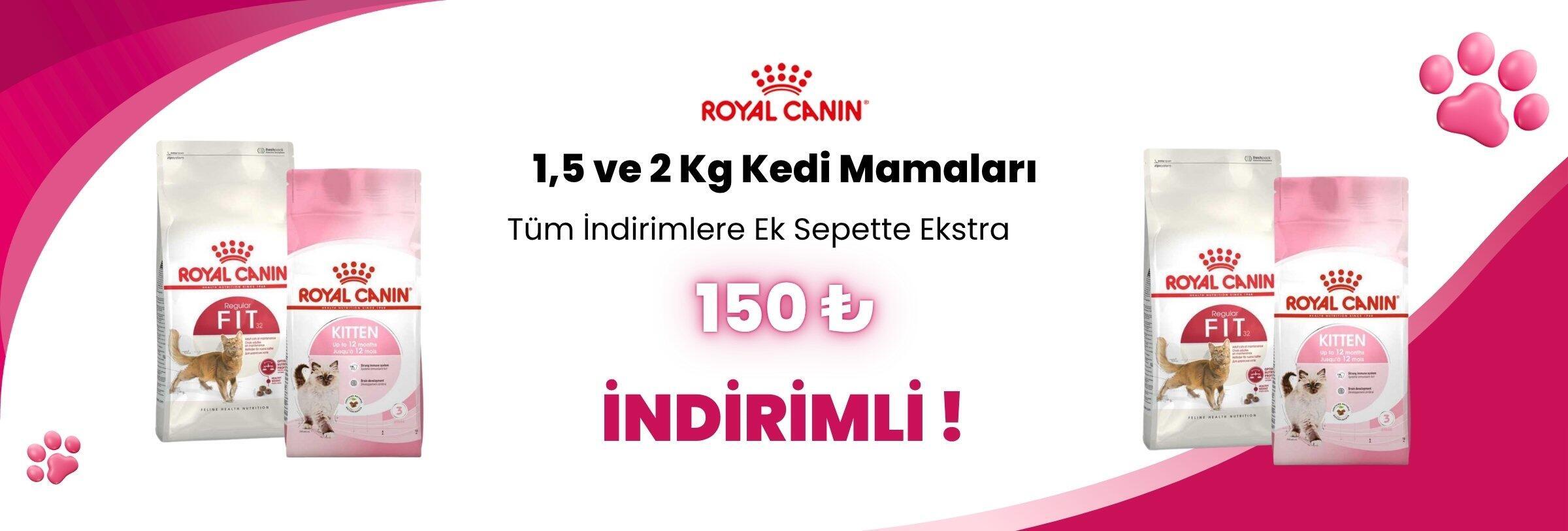 Royal Canin 1,5 ve 2 Kg Kedi Mamalarına 150 TL Sepette İndirim