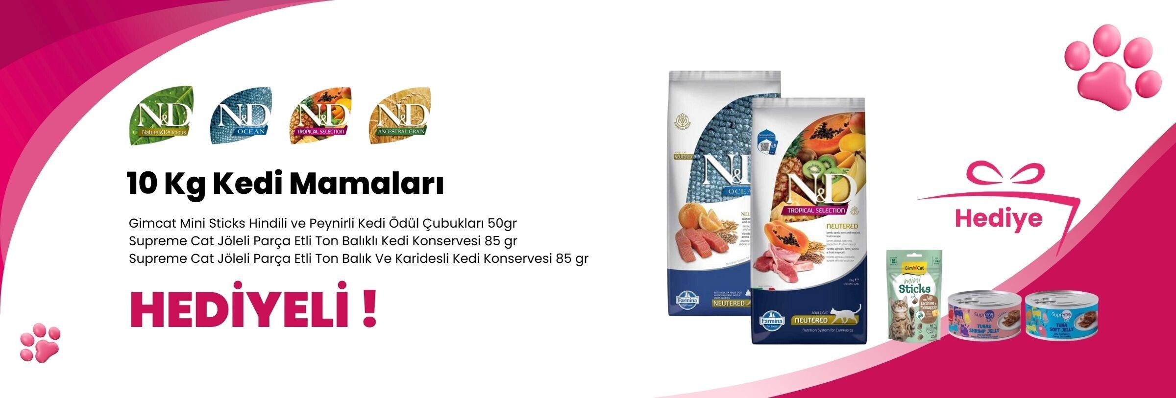 N&D 10 Kg Kedi Mamalarına Gimcat Mini Sticks Hindili ve Peynirli Kedi Ödül Çubukları 50gr , Supreme Cat Jöleli Parça Etli Ton Balıklı Kedi Konservesi 85 gr ve Supreme Cat Jöleli Parça Etli Ton Balık Ve Karidesli Kedi Konservesi 85 gr Hediye