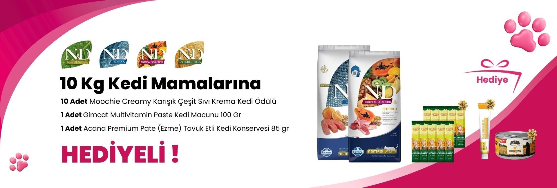 N&D 10 Kg Kedi Mamalarına 10 Adet Moochie Creamy Karışık Çeşit Sıvı Krema Kedi Ödülü, Gimcat Multivitamin Paste Kedi Macunu 100 Gr Hediye ve Acana Premium Pate (Ezme) Tavuk Etli Kedi Konservesi 85 gr Hediye