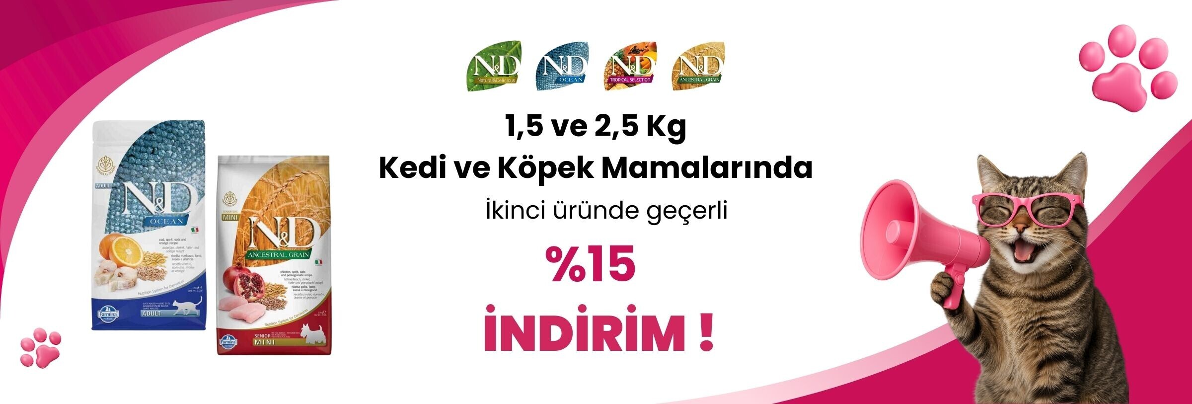 N&D 1,5 ve 2,5 Kg Kedi ve Köpek Mamalarına 2. Ürüne %15 İndirim