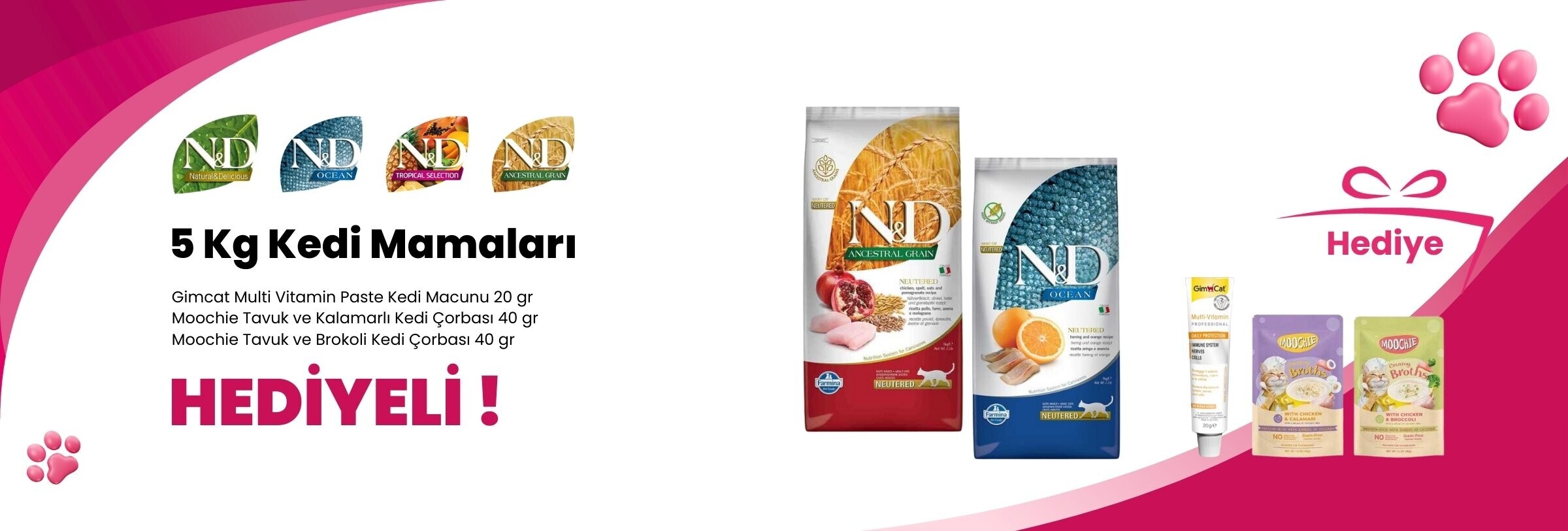 N&D 5 Kg Kedi Mamalarına Supreme Cat Kıyılmış Tavuk ve Ton Balıklı Kedi Konservesi 85 gr ve Supreme Cat Kıyılmış Tavuk ve Uskumru Kedi Konservesi 85 gr Hediye