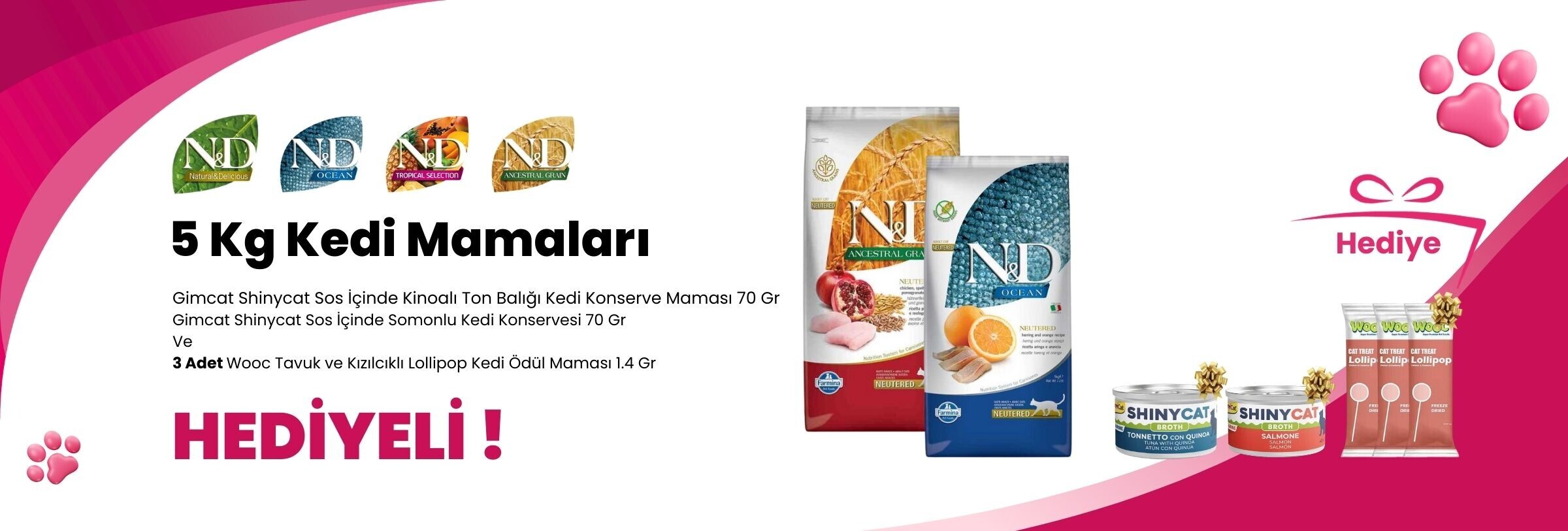 N&D 5 Kg Kedi Mamalarına Supreme Cat Kıyılmış Tavuk ve Ton Balıklı Kedi Konservesi 85 gr ve Supreme Cat Kıyılmış Tavuk ve Uskumru Kedi Konservesi 85 gr Hediye