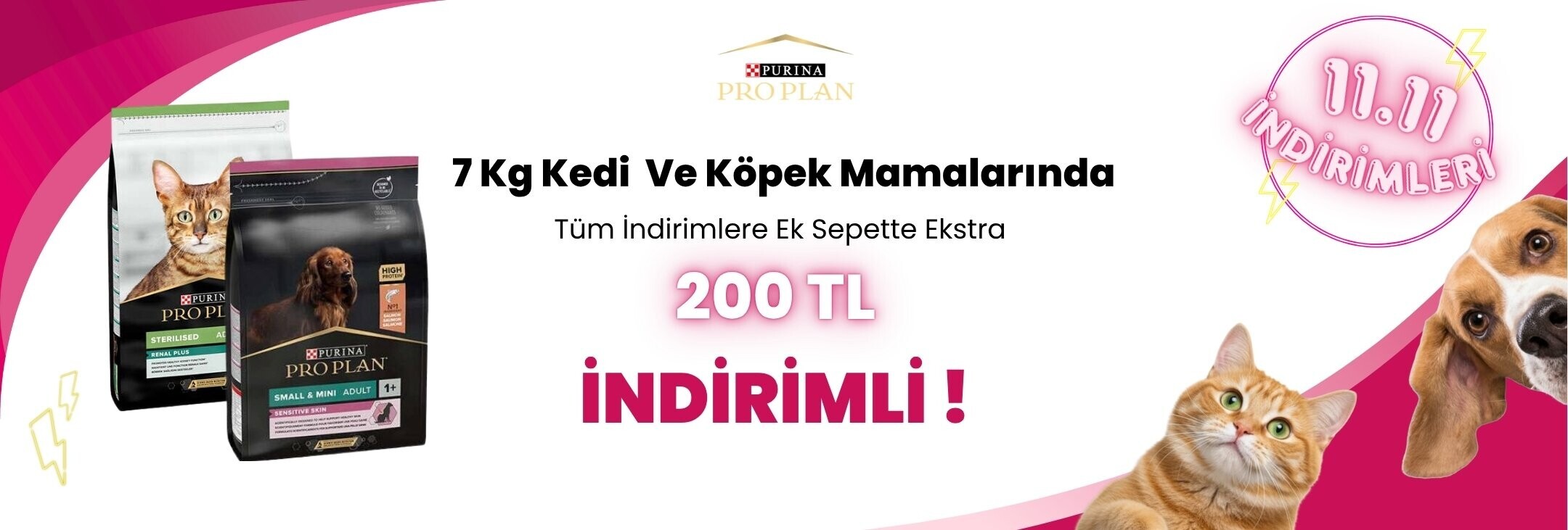 Pro Plan 7 Kg Kedi ve Köpek Mamalarına 200 TL Sepette İndirim