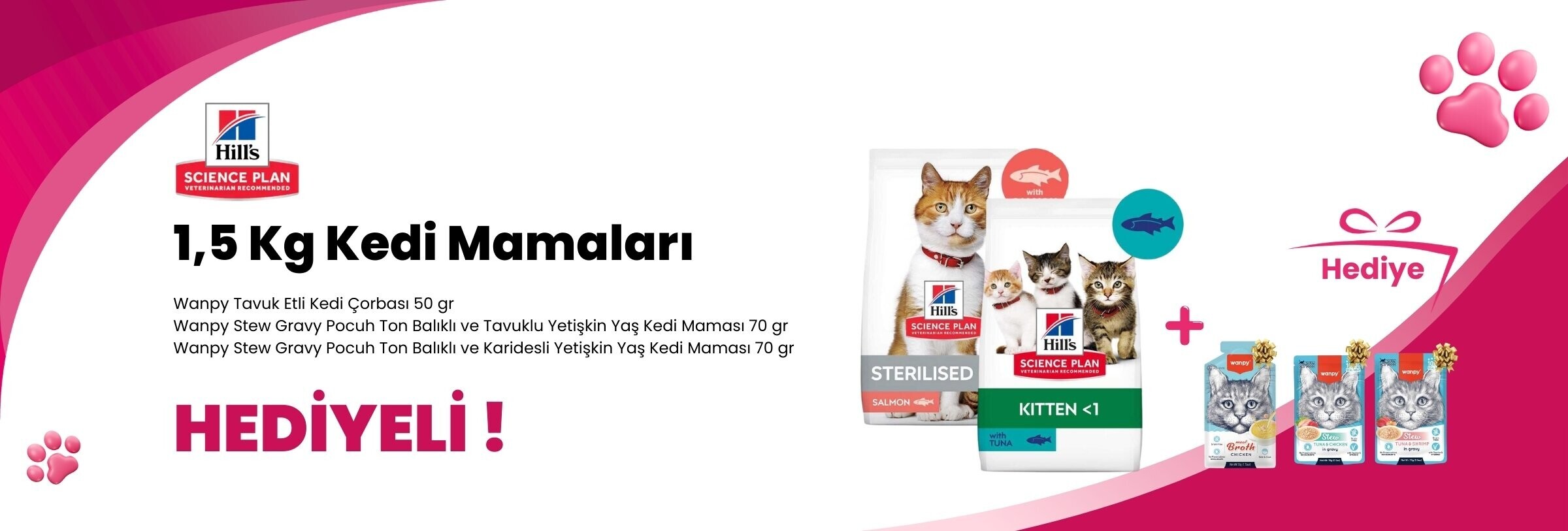 Hill's Science Plan 1,5 Kg Kedi Mamalarına Wanpy Stew Gravy Pocuh Ton Balıklı ve Karidesli Yetişkin Yaş Kedi Maması 70 gr, Wanpy Stew Gravy Pocuh Ton Balıklı ve Tavuklu Yetişkin Yaş Kedi Maması 70 gr - Sağlam Paketleme Wanpy Stew Gravy Pocuh Ton Balıklı ve Tavuklu Yetişkin Yaş Kedi Maması 70 gr ve Wanpy Tavuk Etli Kedi Çorbası 50 gr Hediye